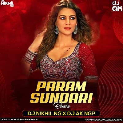 PARAM SUNDARI(REMIX)-DJ NIKHIL NG X DJ AK NGP